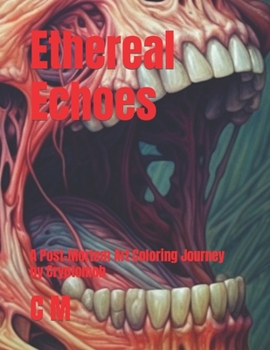 Paperback Ethereal Echoes: A Post-Mortem Art Coloring Journey by Cryptomob Book