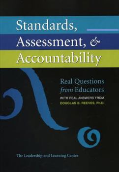 Paperback Standards, Assessment, & Accountability: Real Questions from Educators with Real Answers from Douglas B. Reeves, PH.D. Book