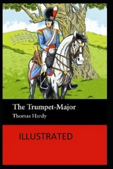 Paperback The Trumpet-Major Illustrated Book