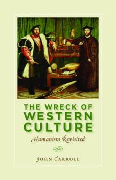 Hardcover The Wreck of Western Culture: Humanism Revisited Book