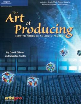 Paperback The Art of Producing: How to Produce an Audio Project Book