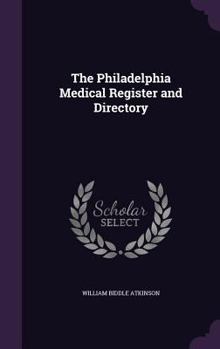 Hardcover The Philadelphia Medical Register and Directory Book