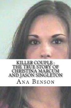 Paperback Killer Couple: The True Story of Christina Marcum and Jason Singleton Book