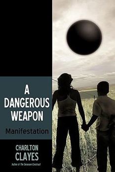 Paperback A Dangerous Weapon: Manifestation Book