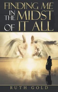 Paperback Finding Me in the Midst of It All Book