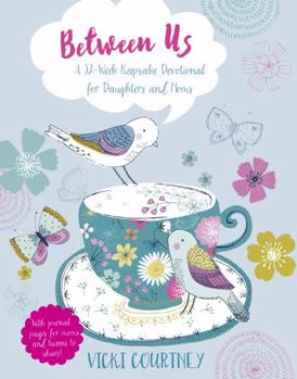 Hardcover Between Us: A 52-Week Keepsake Devotional for Moms and Daughters Book