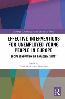 Hardcover Effective Interventions for Unemployed Young People in Europe: Social Innovation or Paradigm Shift? Book