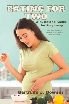 Paperback Eating for Two: The Essential Nutritional Guide for a Smooth Pregnancy Book