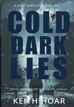Hardcover Cold Dark Lies: Zach Templeton Thriller Book 4 Book