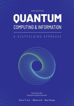 Paperback Quantum Computing and Information: A Scaffolding Approach (2e) Book