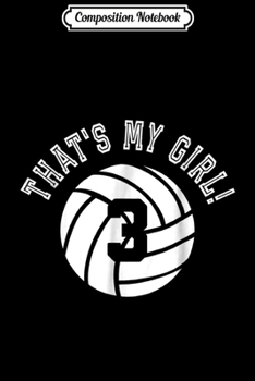 Paperback Composition Notebook: That's My Girl #12 Volleyball Player Mom or Dad Gift Journal/Notebook Blank Lined Ruled 6x9 100 Pages Book