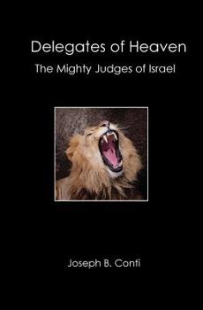 Paperback Delegates of Heaven: The Mighty Judges of Israel Book