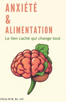 Paperback Anxiété & alimentation: Le lien caché qui change tout [French] Book