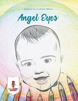 Paperback Angel Eyes: Malbuch für werdende Mütter [German] Book