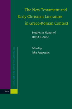 Hardcover The New Testament and Early Christian Literature in Greco-Roman Context: Studies in Honor of David E. Aune Book