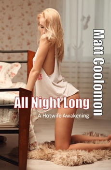 Paperback All Night Long: A Hotwife Awakening Book