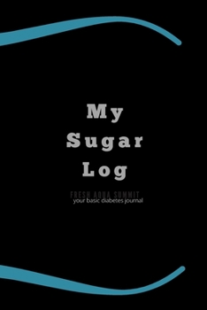 Paperback My Sugar Log: your basic diabetes journal Book