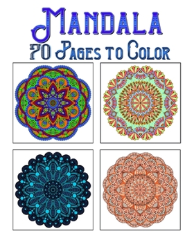 Paperback Mandala 70 pages to color: mandala coloring book for all: 70 mindful patterns and mandalas coloring book: Stress relieving and relaxing Coloring Pages Book