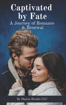 Paperback Captivated by Fate: A Journey of Romance and Renewal Book