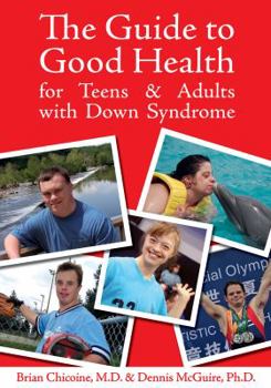 Paperback The Guide to Good Health for Teens & Adults with Down Syndrome Book