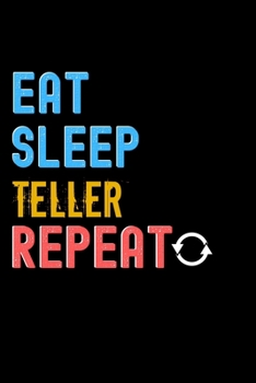 Paperback Eat, Sleep, teller, Repeat Notebook - teller Funny Gift: Lined Notebook / Journal Gift, 120 Pages, 6x9, Soft Cover, Matte Finish Book