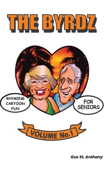 Hardcover The Byrdz: Rhyming Cartoon Fun For Seniors Book