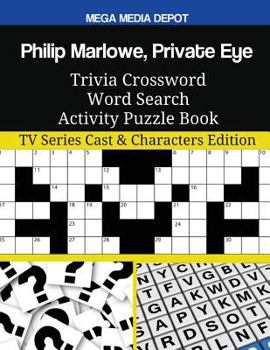 Philip Marlowe, Private Eye Trivia Crossword Word Search Activity Puzzle Book: TV Series Cast & Characters Edition