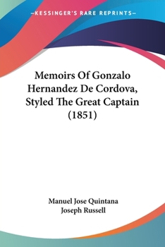 Paperback Memoirs Of Gonzalo Hernandez De Cordova, Styled The Great Captain (1851) Book