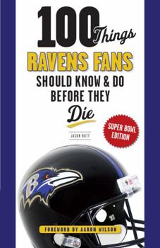 Paperback 100 Things Ravens Fans Should Know & Do Before They Die, Super Bowl Edition Book