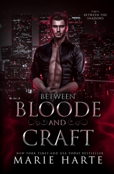 Between Bloode and Craft - Book #2 of the Between the Shadows