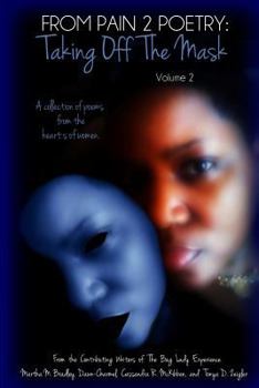 Paperback From Pain 2 Poetry: Taking Off The Mask Vol. 2 Book