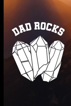 Paperback Dad Rocks: Rockhounding Gift For Lapidarists (6"x9") Dot Grid Notebook To Write In Book