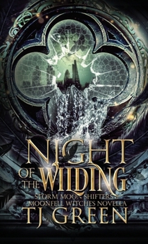 Night of the Wilding: Storm Moon Shifters and Moonfell Witches Paranormal Mystery