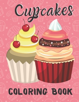 Paperback Cupcakes Coloring Book: Cute Coloring Pages for Kids With Sweet Cupcakes Theme, Desserts coloring book for kids, this book makes a great ideas Book