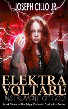 Paperback Elektra Voltare: Instrument of God (Edgy Catholic Dystopian Series) Book