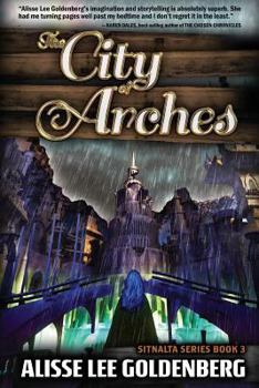 The City of Arches: Sitnalta Series Book 3 - Book #3 of the Sitnalta