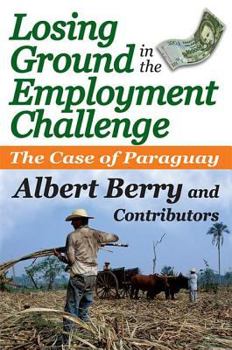 Hardcover Losing Ground in the Employment Challenge: The Case of Paraguay Book