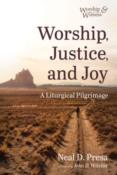 Paperback Worship, Justice, and Joy: A Liturgical Pilgrimage Book