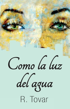 Paperback Como la luz del agua [Spanish] Book