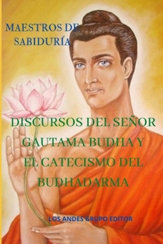 Paperback Discursos del Señor Gautama Budha Y El Catecismo del Budhadarma [Spanish] Book