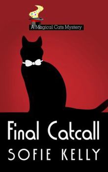 Final Catcall - Book #5 of the Magical Cats Mystery