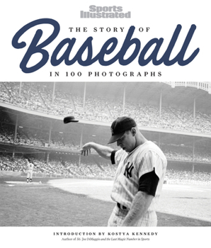Hardcover The Story of Baseball: In 100 Photographs Book