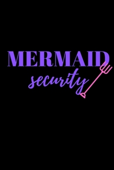 MERMAID security JOURNAL: Office Lined Blank Notebook Journal With A Funny Saying On The Outside