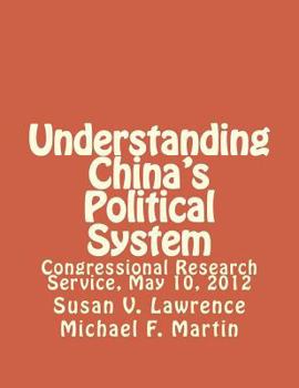 Paperback Understanding China's Political System: Congressional Research Service, May 10, 2012 Book