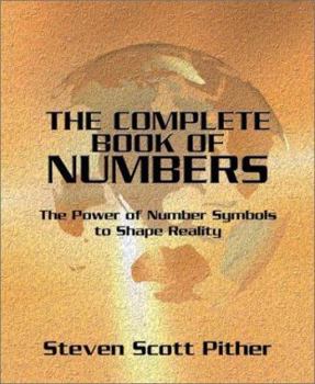 Paperback The Complete Book of Numbers: The Power of Number Symbols to Shape Reality Book