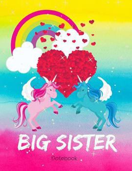 Paperback Big Sister Notebook: Unicorn Love Draw And Write Diary With Unicorn Colouring Pages Book