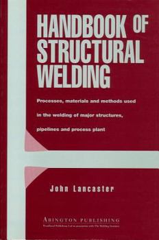 Paperback Handbook of Structural Welding: Processes, Materials and Methods Used in the Welding of Major Structures, Pipelines and Process Plant Book