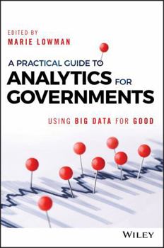 Hardcover A Practical Guide to Analytics for Governments: Using Big Data for Good Book