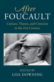 After Foucault: Culture, Theory, and Criticism in the 21st Century - Book  of the After