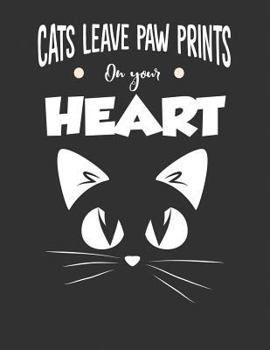 Cats Leave Paw Prints on Your Heart: Begin Each Day with a Grateful Heart